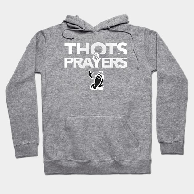 Thots and Prayers Hoodie by 32Baboons